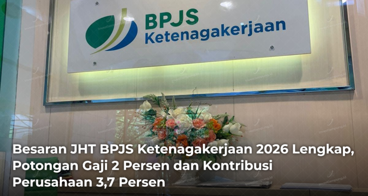 besaran-jht-bpjs-ketenagakerjaan-2026-lengkap-potongan-gaji-2-persen-dan-kontribusi-perusahaan-37-persen