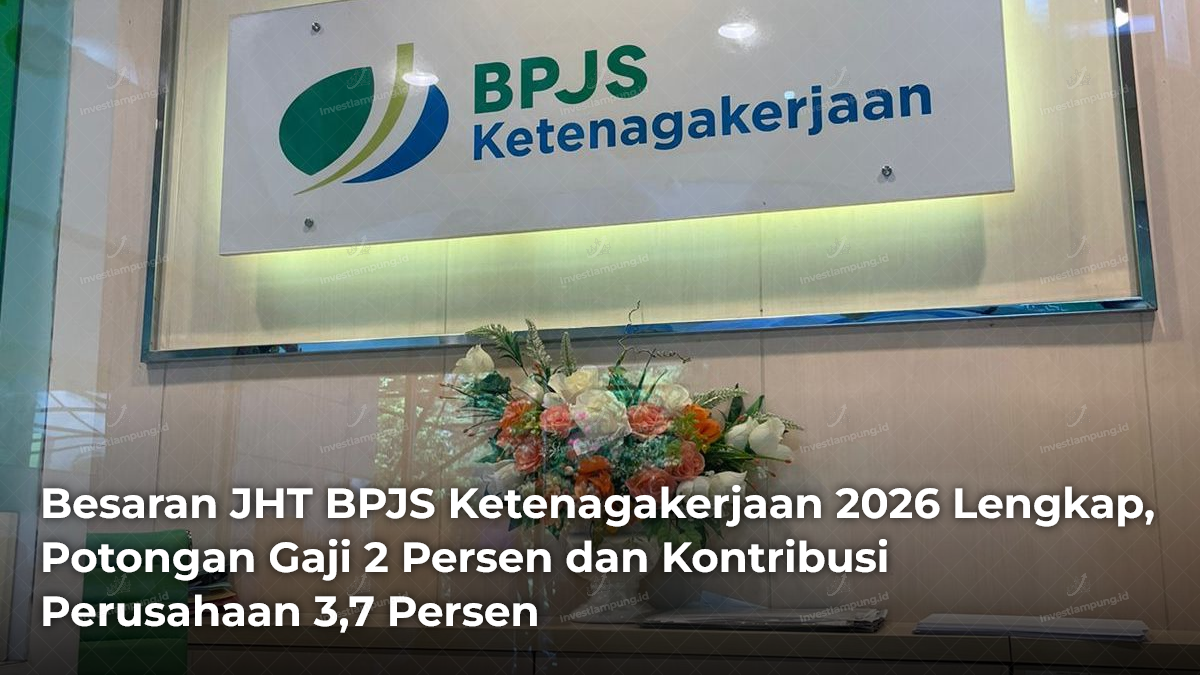 besaran-jht-bpjs-ketenagakerjaan-2026-lengkap-potongan-gaji-2-persen-dan-kontribusi-perusahaan-37-persen