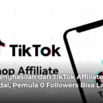 cara-berpenghasilan-dari-tiktok-affiliate-2026-tanpa-modal-pemula-0-followers-bisa-langsung-cuan