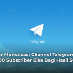 cara-daftar-monetisasi-channel-telegram-2026-cukup-1000-subscriber-bisa-bagi-hasil-50-persen-dari-iklan