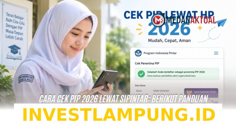 Panduan Lengkap Cek Status Penerima PIP 2026 di SIPINTAR Beserta Jadwal Pencairan Dana