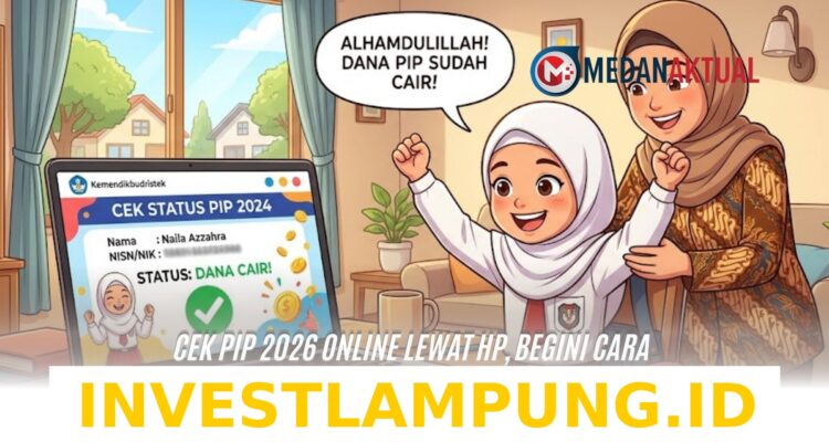 Panduan Praktis Melacak Status Pencairan Dana PIP 2026 Pakai Smartphone dengan Mudah